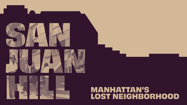 Lincoln Center for the Performing Arts   and Film at Lincoln Center Announce the World Premiere of Stanley Nelson’s      San Juan Hill: Manhattan's Lost Neighborhood A 62nd New York Film Festival Special Event 